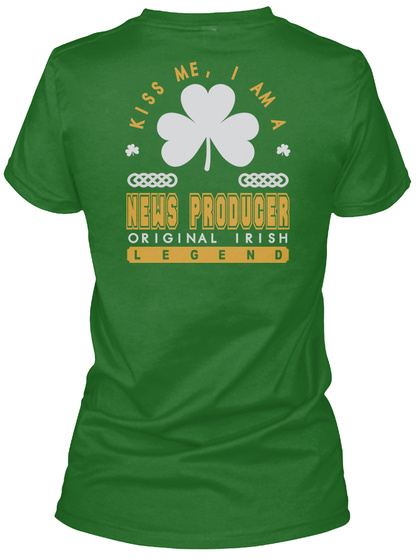 News Producer Original Irish Job T Shirts Irish Green T-Shirt Back