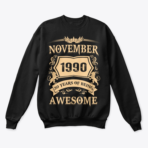 November 1990 30 Years Of Being Awesome Black T-Shirt Front