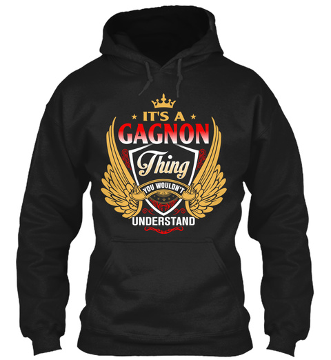 It's A Gagnon Thing You Wouldn't Understand Black T-Shirt Front