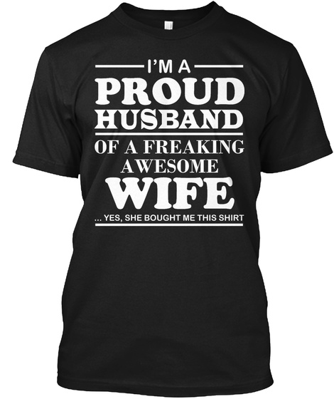 I Am A Proud Husband Of A Freaking Aweso Black T-Shirt Front