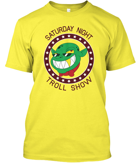 Saturday Night Troll Show Yellow T-Shirt Front