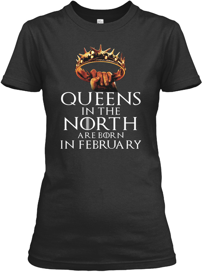QUEENS IN THE NORTH ARE BORN IN FEBRUARY Unisex Tshirt