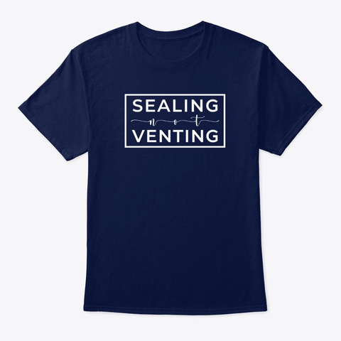 Sealing Not Venting (Navy) Navy T-Shirt Front