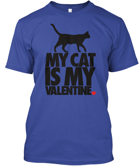 My Cat Is My Valentine Deep Royal T-Shirt Front