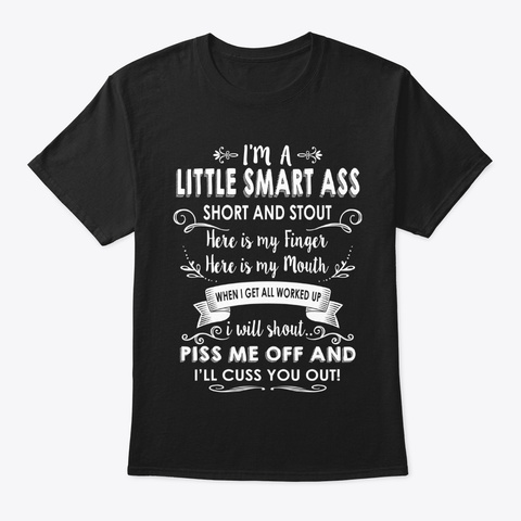 I’m A Little Smart Ass Short And Stout Black T-Shirt Front