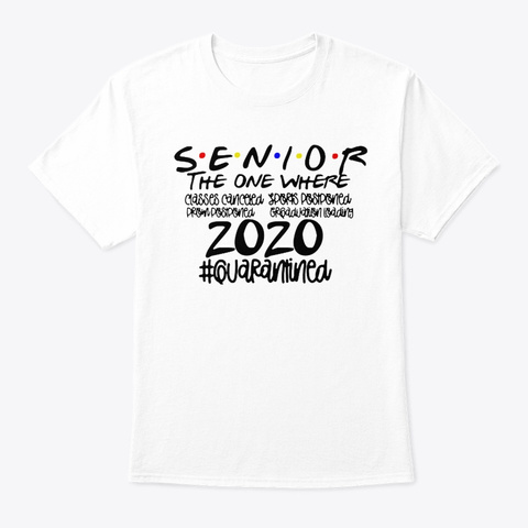 Seniors Quarantined Class Canceled Sport White T-Shirt Front