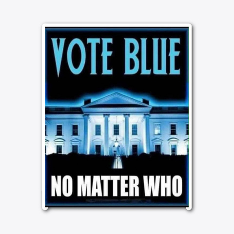 Vote Blue No Matter Who Standard T-Shirt Front