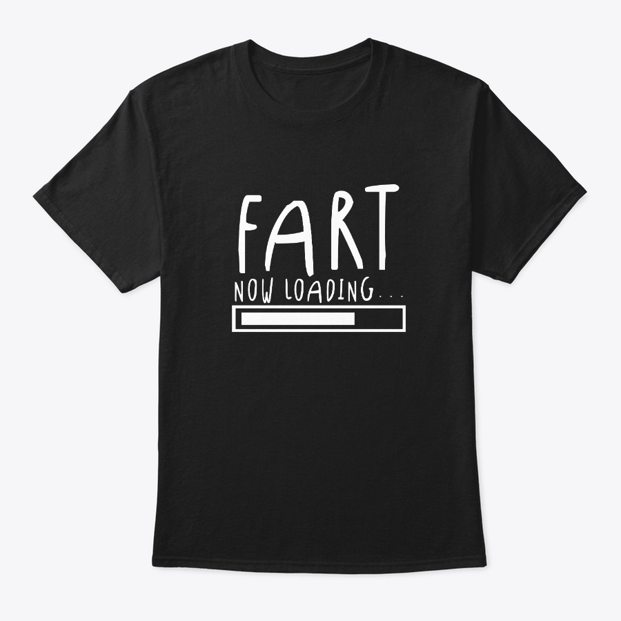 Fart Now Loading - Puns Jokes Funny Unisex Tshirt