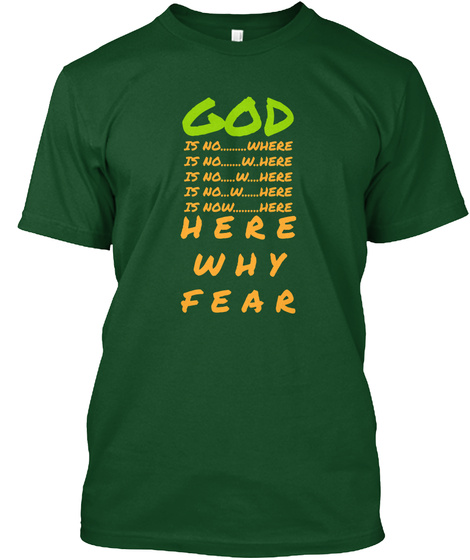 God Is No.....Where Is No..... W..Here Is No.....W....Here Is Now......Here Here Why Fear Deep Forest T-Shirt Front