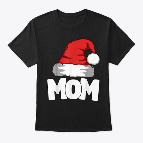 Mom Christmas Santa T Shirt Matching Fam Black Maglietta Front