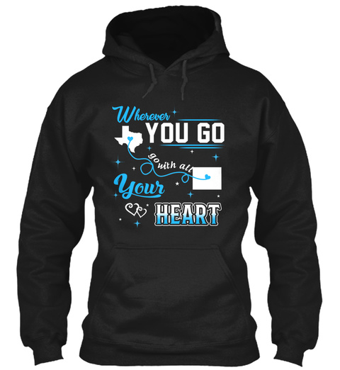 Go With All Your Heart. Texas, Wyoming. Customizable States Black T-Shirt Front