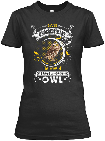 Never Underestimate The Power Of A Lady Who Loves Owl Black T-Shirt Front