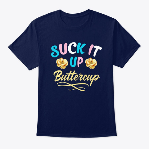 Suck It Up Buttercup Transgender Pride  Navy Kaos Front
