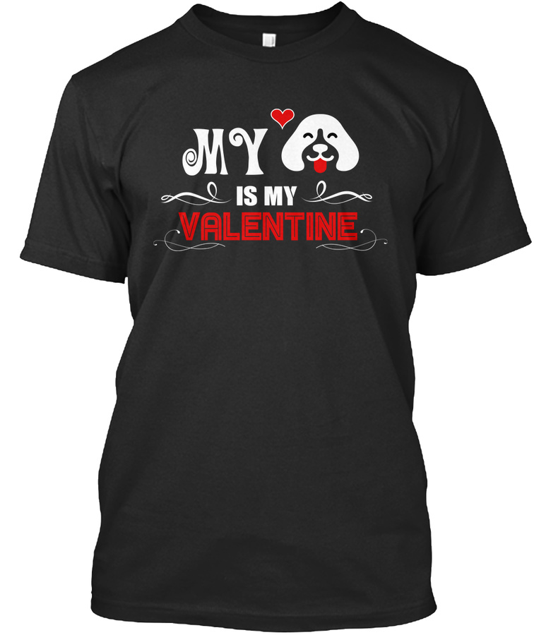 my dog is my valentines Unisex Tshirt