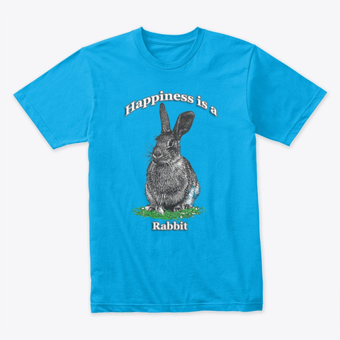 Happiness Is A Rabbit Turquoise Camiseta Front