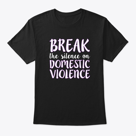 Break The Silence On Domestic Violence Black T-Shirt Front