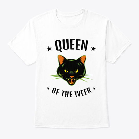 Queen Of The Week White T-Shirt Front