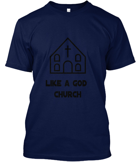 Like A God 
Church Navy T-Shirt Front