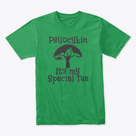 Psilocybin It's My Special Tea Kelly Green T-Shirt Front