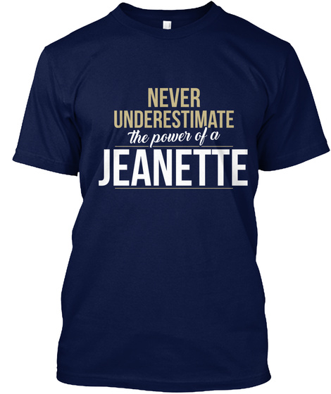 Never Underestimate The Power Of A Jeanette Navy T-Shirt Front