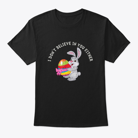 In You Either Easter Bunny Black T-Shirt Front