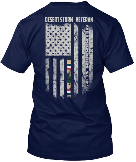 Desert Storm Veteran July 4 Th 1776 Independence Day Navy T-Shirt Back