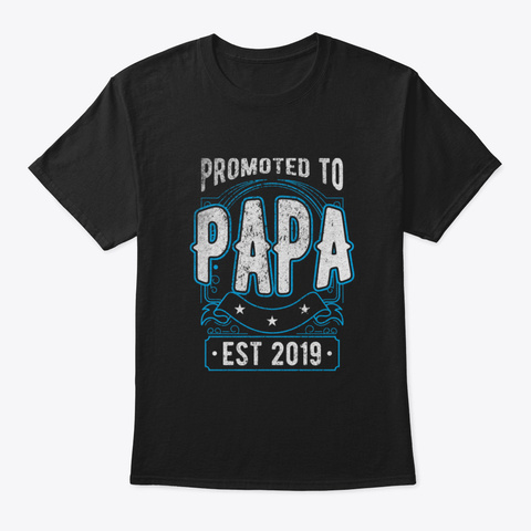 Promoted To Papa Est 2019 Black T-Shirt Front
