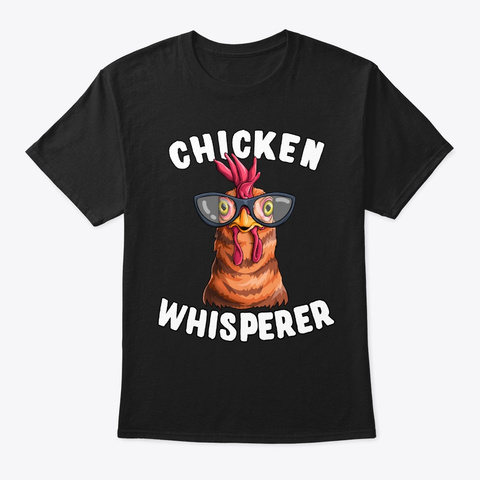 Chicken Whisperer Funny Hen Chicken Farm Black áo T-Shirt Front