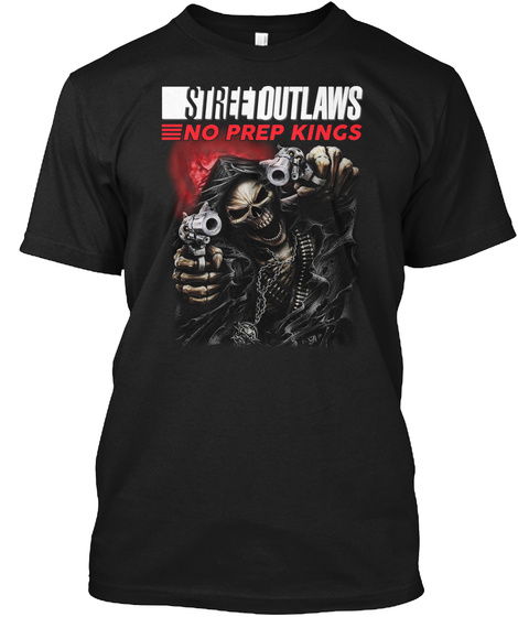 Street Outlaws No Prep Kings T-shirts