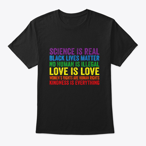 Science Is Real Love Is Love T Shirt Black áo T-Shirt Front