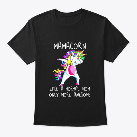 Mamacorn Like A Mom Only Awesome Dabbing Black T-Shirt Front