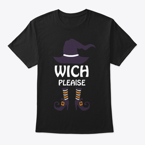 Wich Please Halloween 2019 Shirt Black T-Shirt Front
