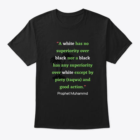 Shirt A White Has No Superiority Over A  Black T-Shirt Front