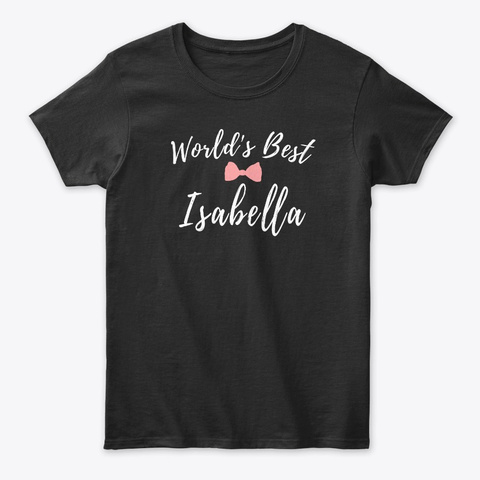 World's Best Isabella Black T-Shirt Front