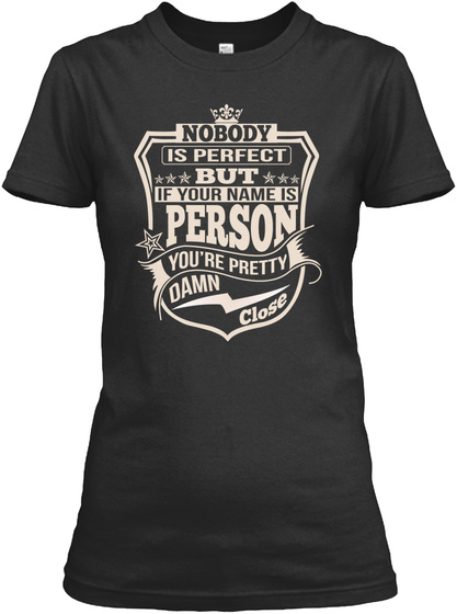 Nobody Perfect Person Thing Shirts Black T-Shirt Front