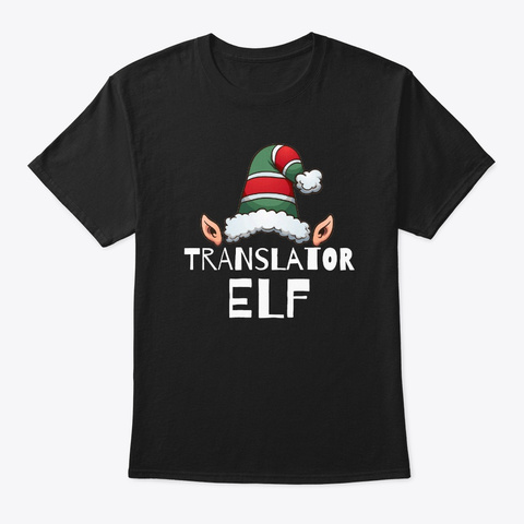 Translator Elf Christmas Holidays Xmas Black T-Shirt Front