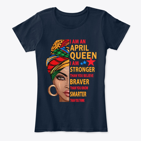 April Queen Tshirt April Birthday Gifts New Navy T-Shirt Front