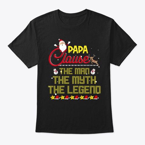 Papa  Clause The Man Myth Legend Black T-Shirt Front