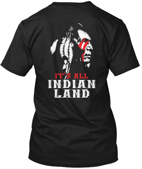 It's All Indian Land Black T-Shirt Back