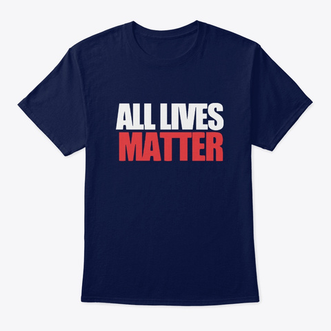 All Lives Matter T Shirts Navy T-Shirt Front