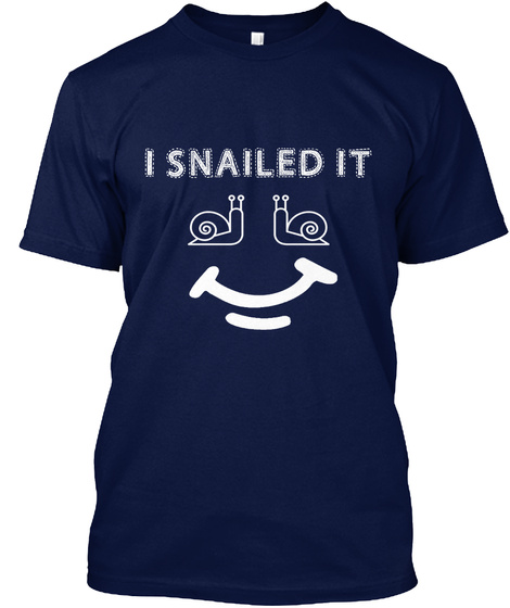 I Snailed It Navy T-Shirt Front