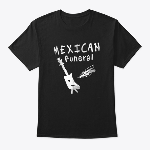 Mexican Funeral T-shirt