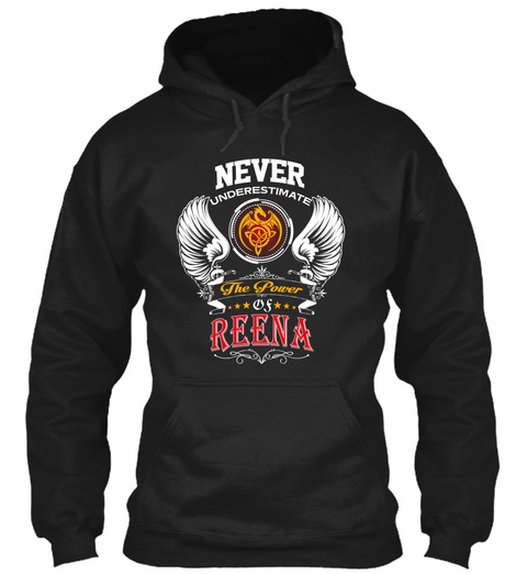 Never Underestimate The Power Of Reena Black T-Shirt Front