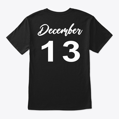 December 13   Sagittarius Black T-Shirt Back