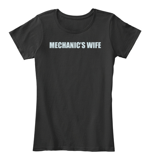Mechanics Wife Black T-Shirt Front