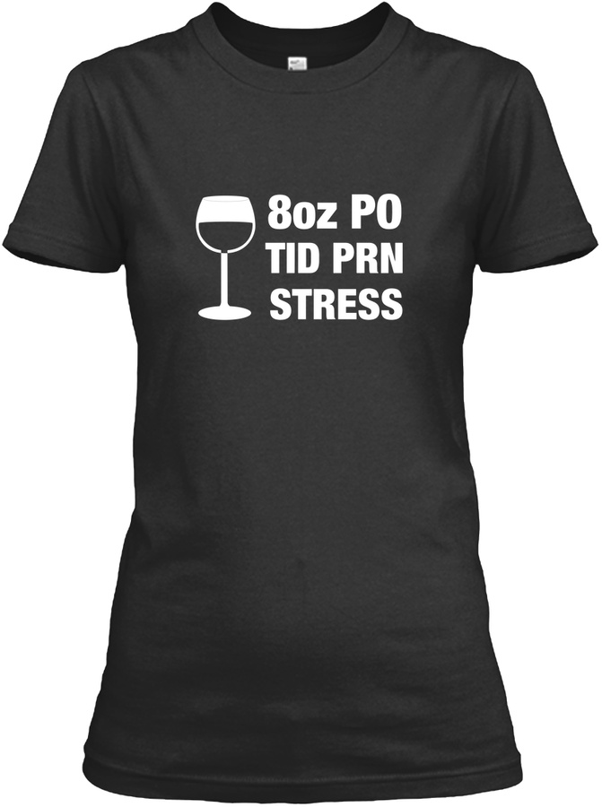 Prescription for Stress Wine T-Shirt Unisex Tshirt