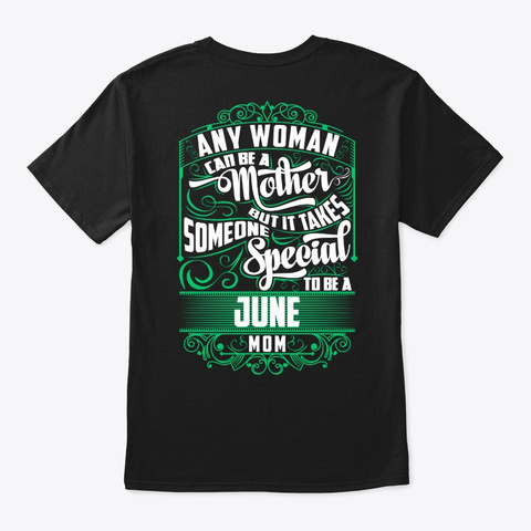 Special June Mom Shirt Black T-Shirt Back