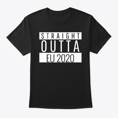 Straight Outta Eu 2020 Black T-Shirt Front