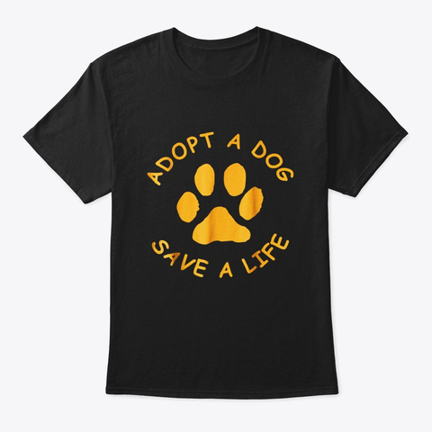 Adopt A Dog T Shirt Black T-Shirt Front
