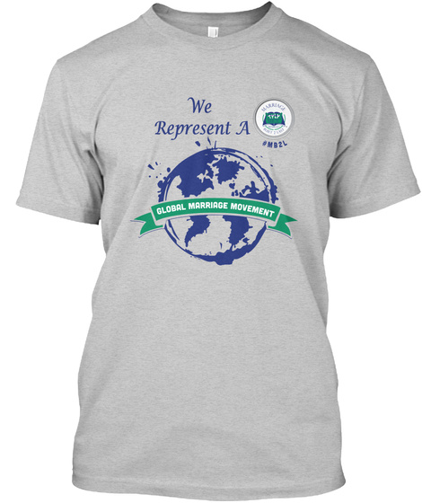 We Represent A Global Marriage Movement #Mb2 L Light Steel T-Shirt Front